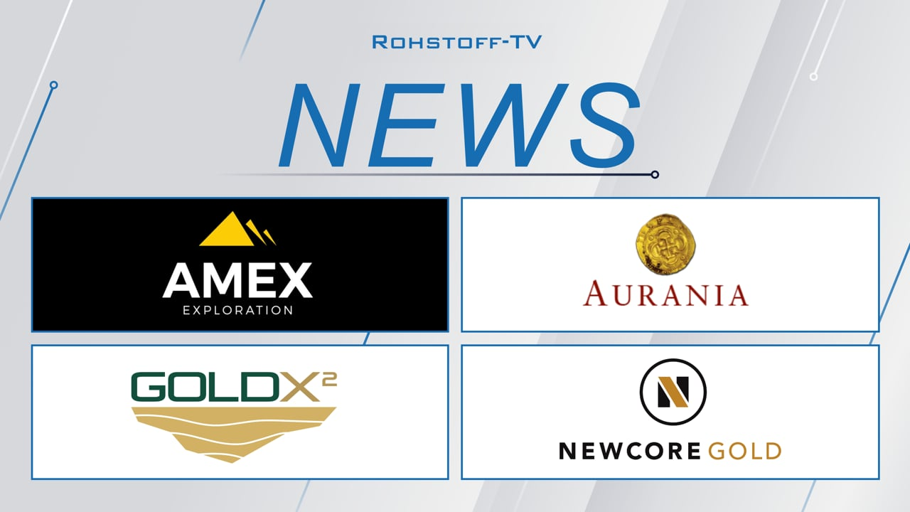 Bergbau-Nachrichten mit Amex Exploration, Aurania Resources, Gold X2 Mining und Newcore Gold